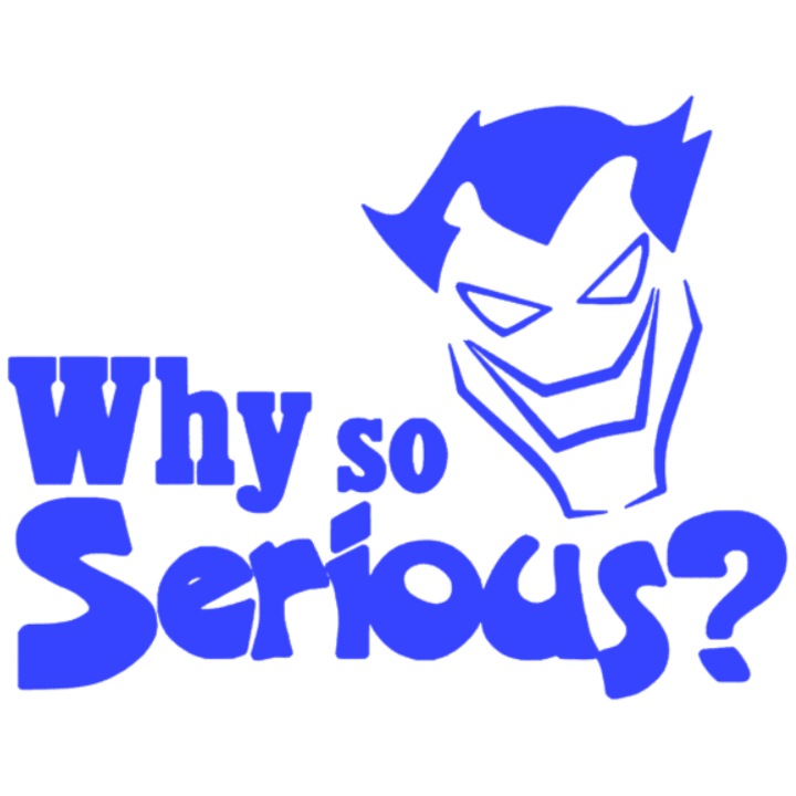 WHY SO SERIOUS　 Sticker Why So Serious, 15cm, albastru - eMAG.ro