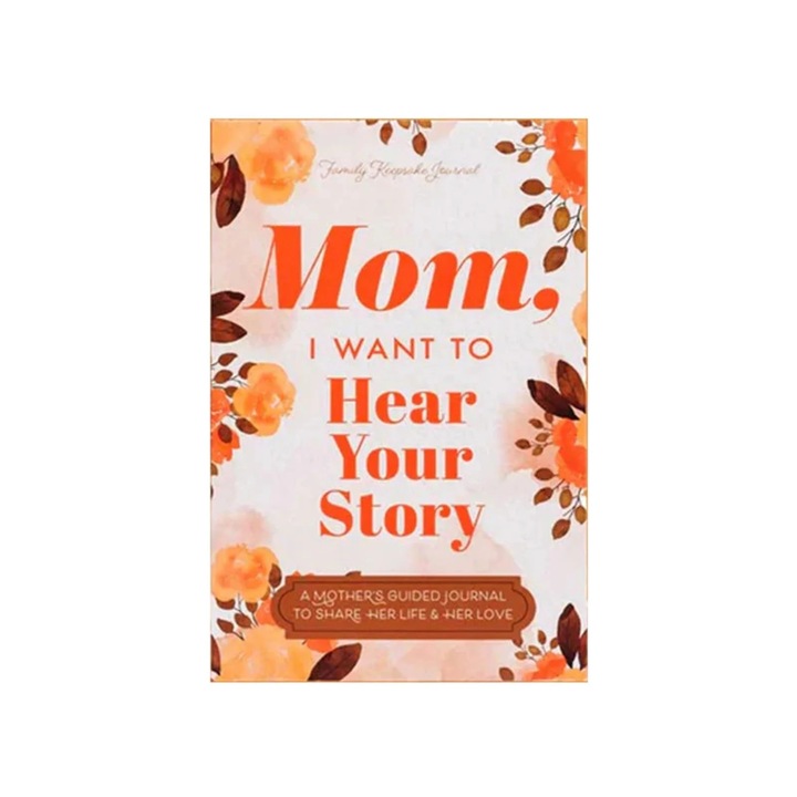 Jurnal ghidat pentru mame, Mom I Want To Hear Your Story, 6x9 inch, 110 pagini, multicolor