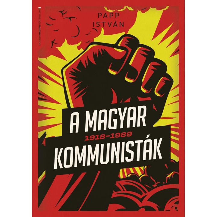 Papp István: A magyar kommunisták 1918–1989