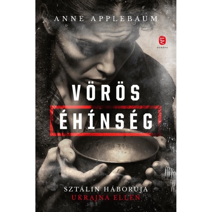 Anne Applebaum: Vörös éhínség