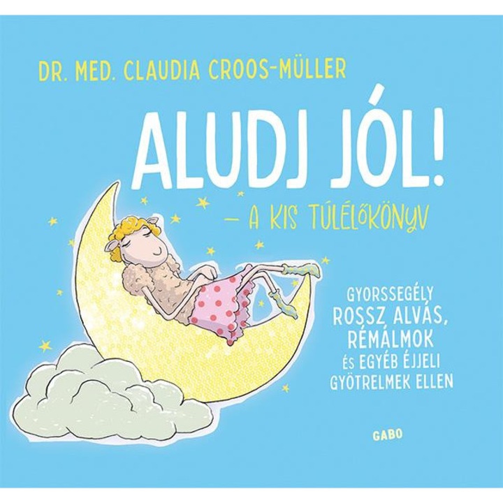 Claudia Croos-Müller: Aludj jól! – A kis túlélőkönyv