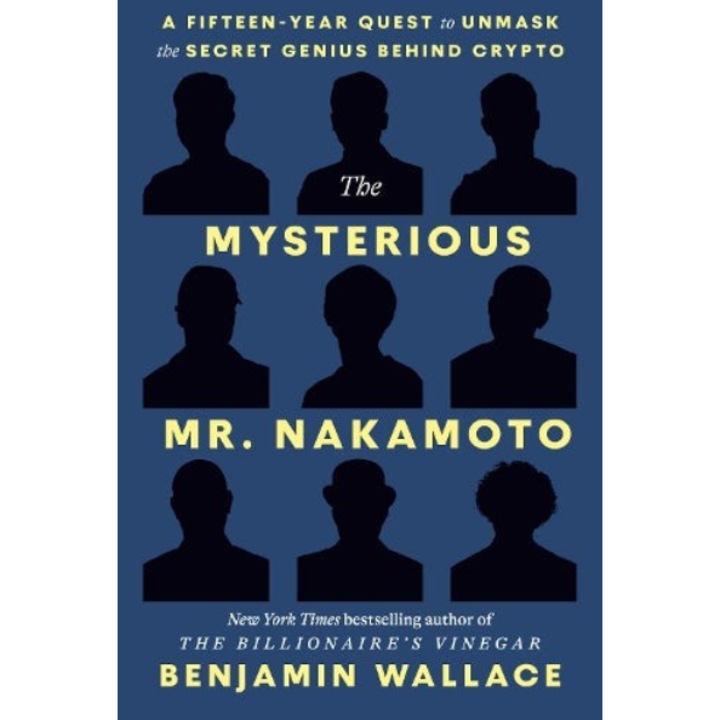 The Mysterious Mr. Nakamoto - Benjamin Wallace