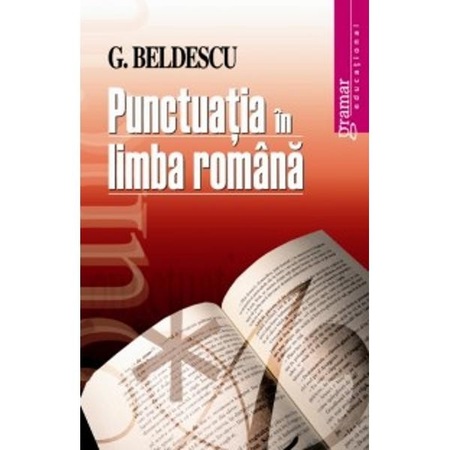 Punctuatia In Limba Romana G Beldescu Emag Ro