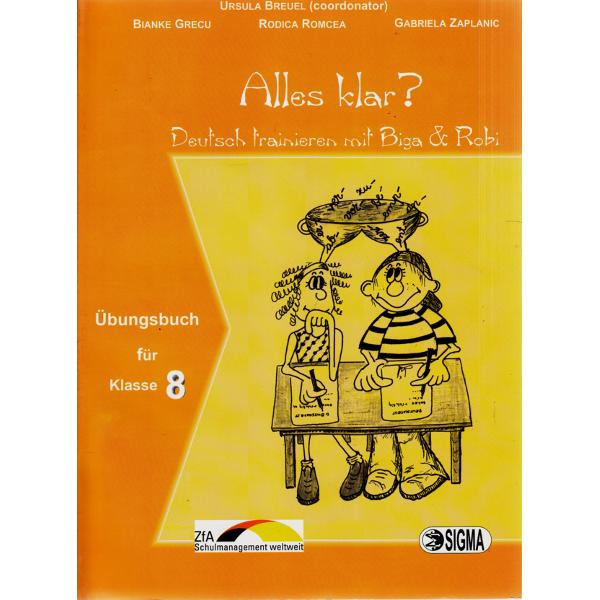 Alles klar? (Curs de limba germana) - B. Grecu, R. Romcea, G. Zaplanic, coord.U. Breuel