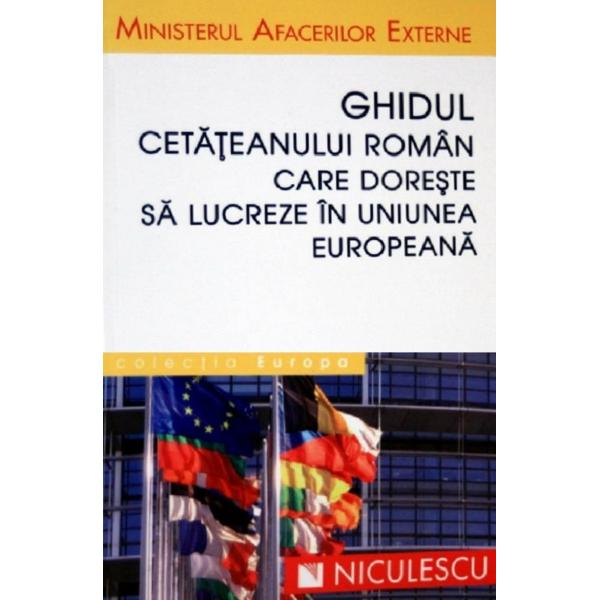 Ghidul cetateanului roman care doreste sa lucreze in uniunea europeana