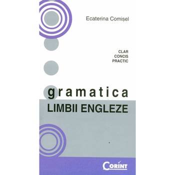 Gramatica limbii engleze BBC- Ecaterina Comisel Gramatica limbii engleze BBC- Ecaterina Comisel