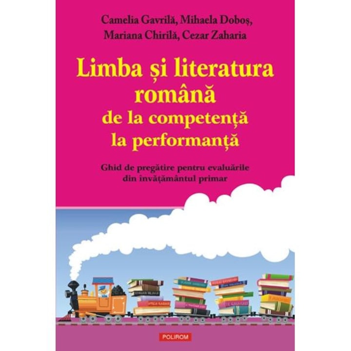 Limba si literatura romana de le competenta la performanta - Camelia Gavrila, Mihaela Dobos