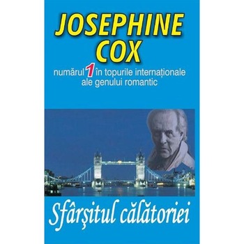 Sfarsitul Calatoriei - Josephine Cox Sfarsitul Calatoriei - Josephine Cox