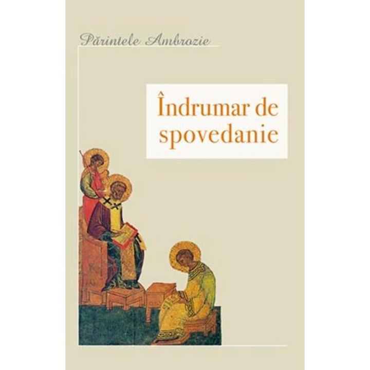 Indrumar de spovedanie - Parintele Ambrozie