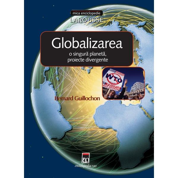 Globalizarea o singura planeta - O singura planeta, proiecte divergente - Bernard Guillochon