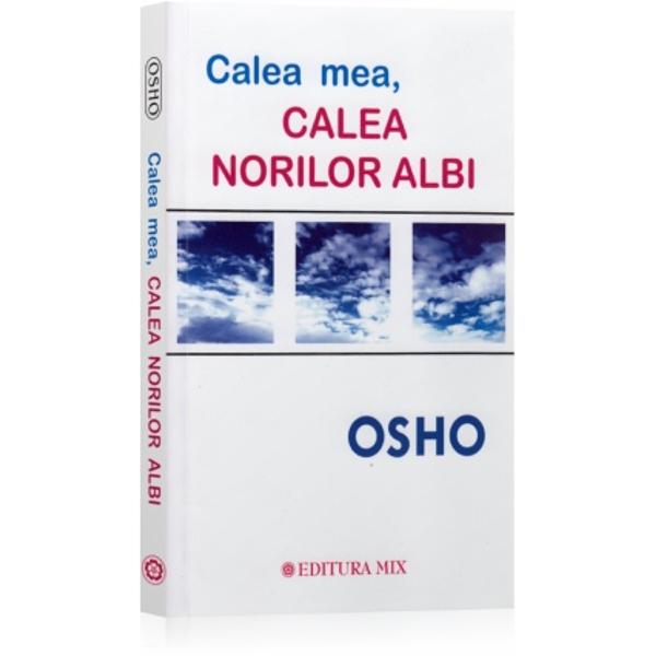 Calea mea- calea norilor albi - Osho