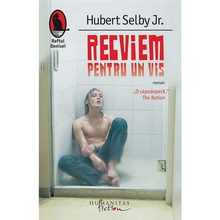 Recviem Pentru Un Vis Hubert Selby Jr Emag Ro