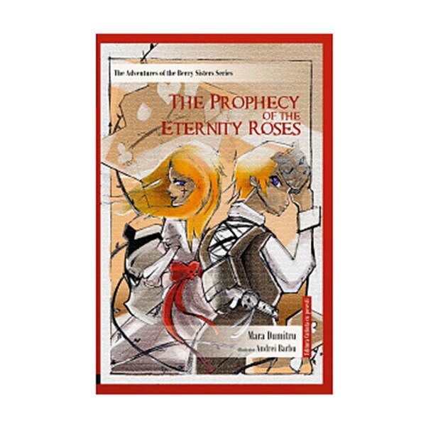 The Prophecy of the Eternity Roses - Mara Dumitru
