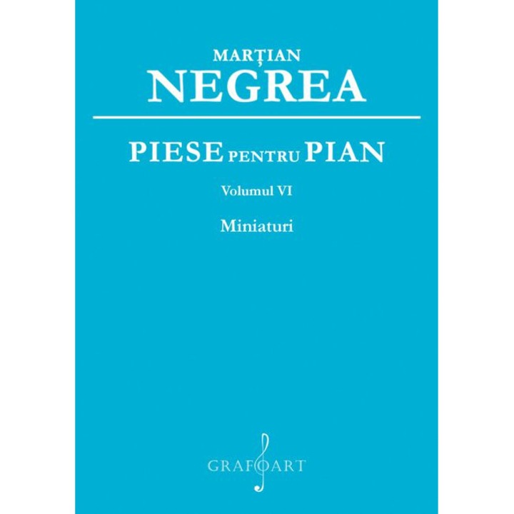 Piese pentru pian. Miniaturi - vol. 6 -Martian Negrea