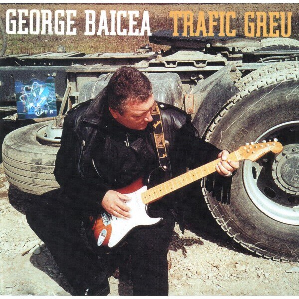 George Baicea - Trafic greu - CD