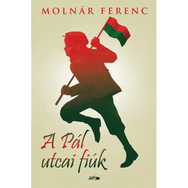 Molnár Ferenc: A Pál utcai fiúk
