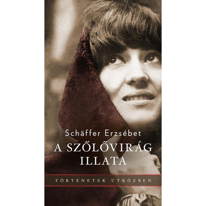 Schäffer Erzsébet: A szőlővirág illata