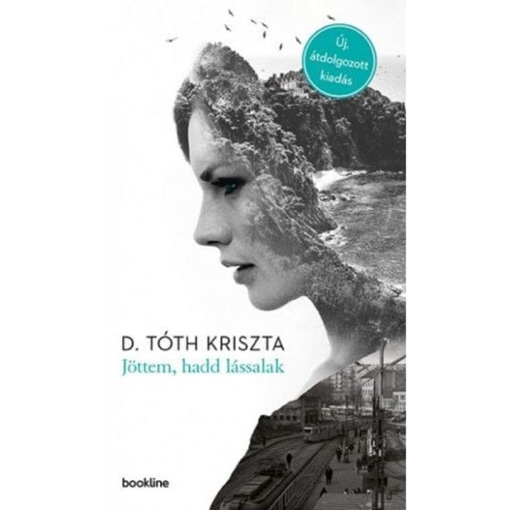 D. Tóth Kriszta: Jöttem, hadd lássalak