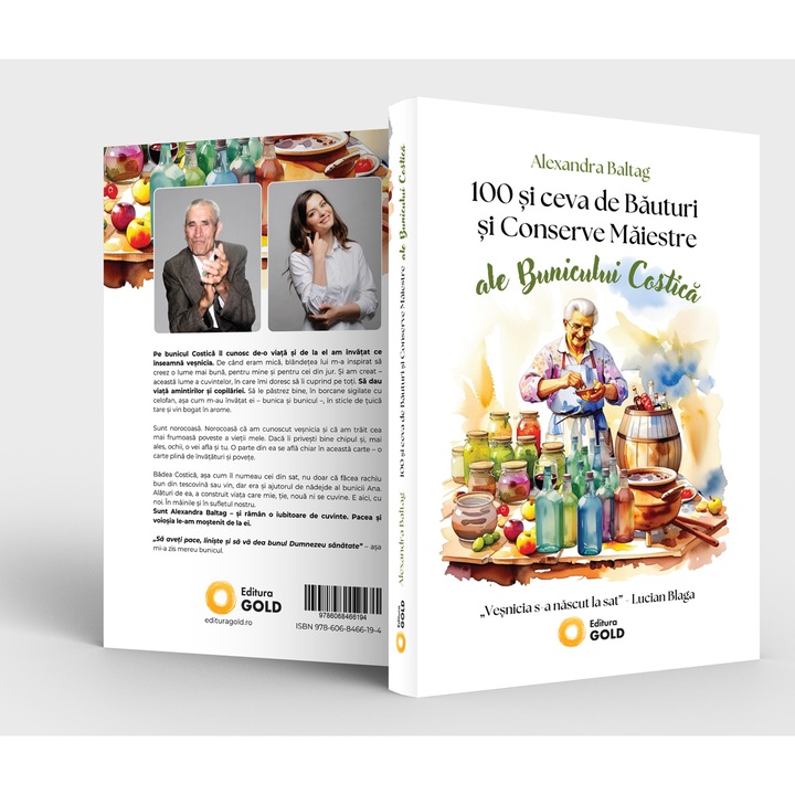 100 si Ceva de Bauturi si Conserve Maiestre ale Bunicului Costica, de Alexandra Baltag. Editura Gold