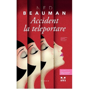 Accident la teleportare - Ned Beauman Accident la teleportare - Ned Beauman