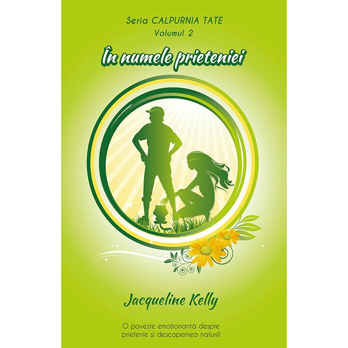 In numele prieteniei (Vol. 2 - seria Calpurnia Tate) - Jacqueline Kelly