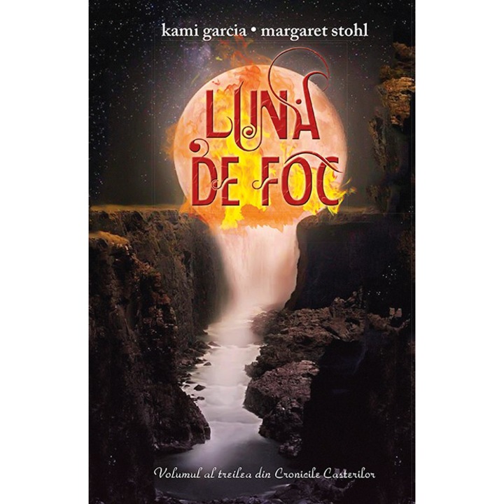 Luna de foc - Kami Garcia & Margaret Stohl