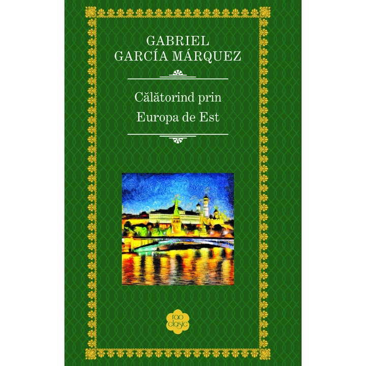 Calatorind prin Europa de Est - Gabriel Garcia Marquez
