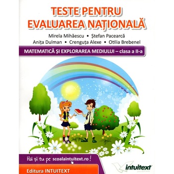 Matematica si explorarea mediului - clasa a II-a. Teste pentru evaluarea nationala Matematica si explorarea mediului - clasa a II-a. Teste pentru evaluarea nationala