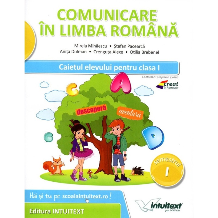 Comunicare in Limba Romana. Caietul elevului pentru clasa I. Semestrul I + II