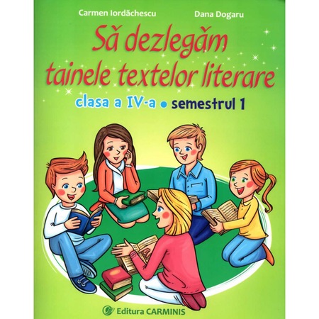 Sa Dezlegam Tainele Textelor Literare Clasa A Iv A Semestrul 1 Int Emag Ro