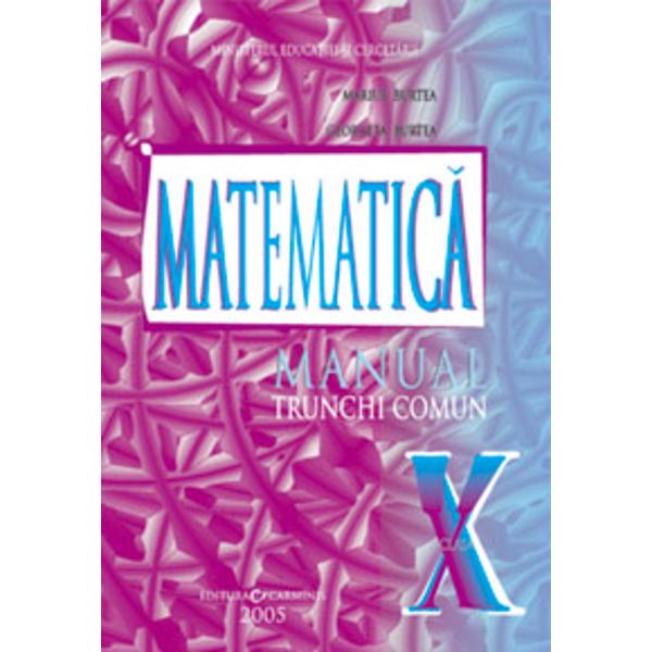Matematica cls 10 Tc - Marius Burtea, Georgeta Burtea