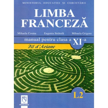 Limba franceza (L2). Manual pentru clasa a XI-a. Fil d'Ariane Limba franceza (L2). Manual pentru clasa a XI-a. Fil d'Ariane