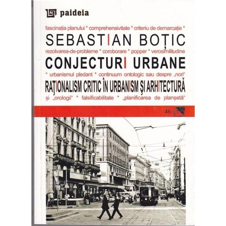 Conjecturi urbane. Rationalism critic in urbanism si arhitectura - Sebastian Botic
