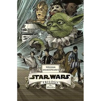 William Shakespeare's Star Wars Trilogy: the Royal Box Set William Shakespeare's Star Wars Trilogy: the Royal Box Set