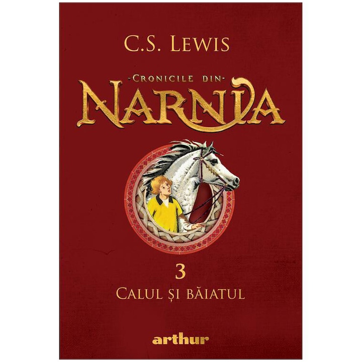 Cronicile din Narnia 3. Calul si baiatul, C.S. Lewis