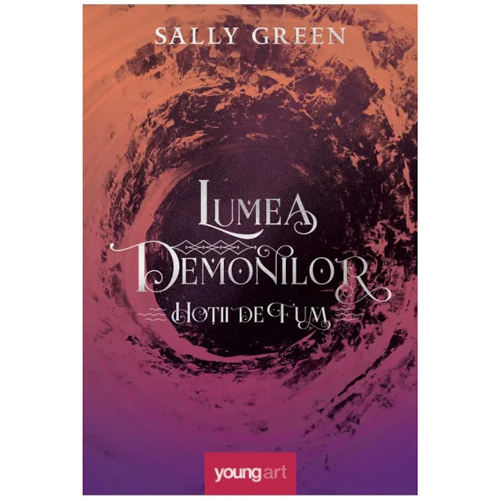 Hotii de fum 2. Lumea demonilor, Sally Green
