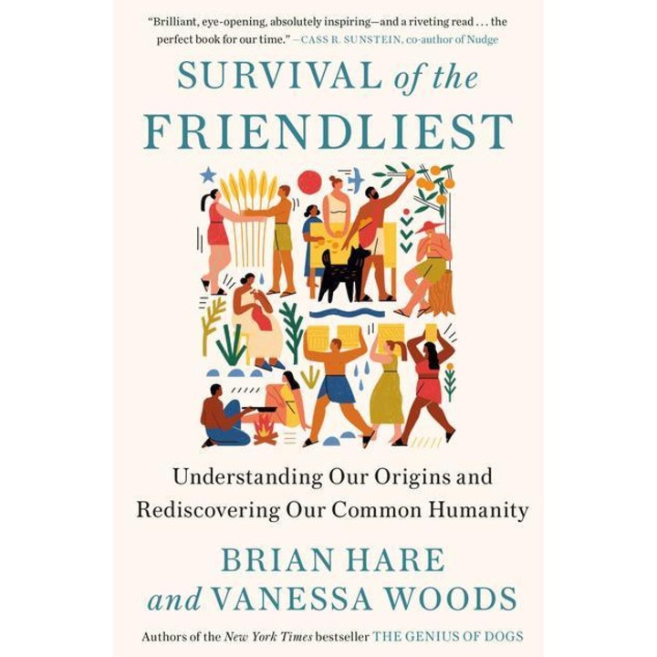 Survival of the Friendliest - Brian Hare