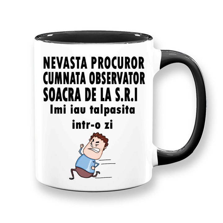 Cana personalizata cu mesaj:"nevasta procuror, cumnata observator, soacra de la sri", Betaprint, alba cu interior si maner negru, 330ml