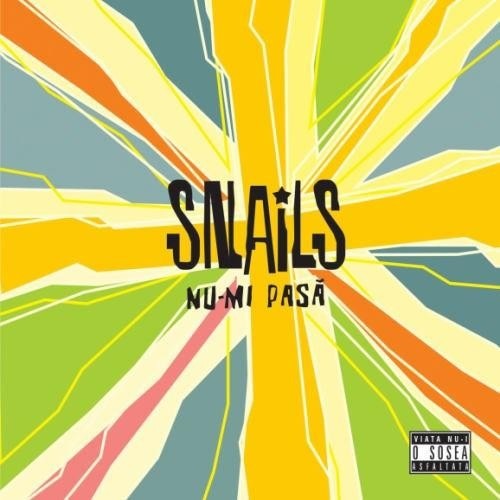 Snails - Nu-mi pasa - CD
