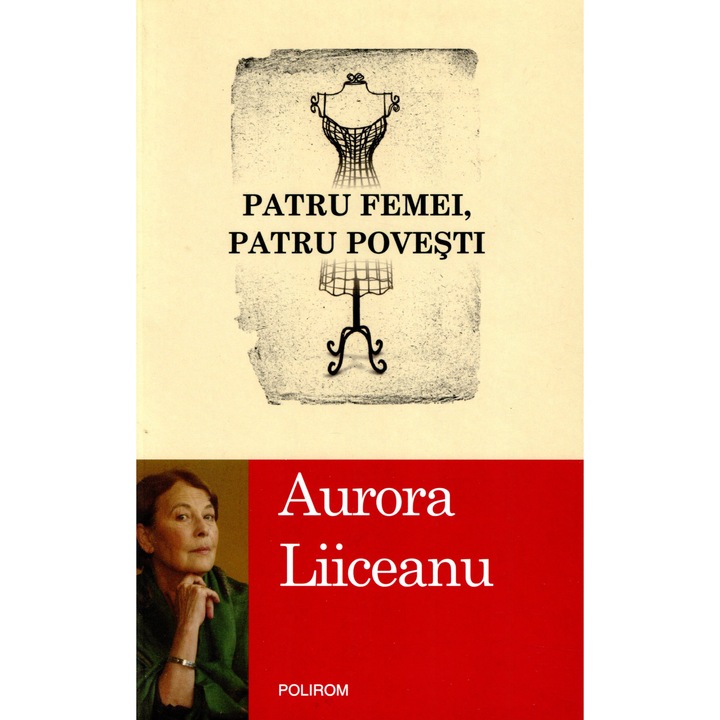 Patru femei, patru povesti - Aurora Liiceanu