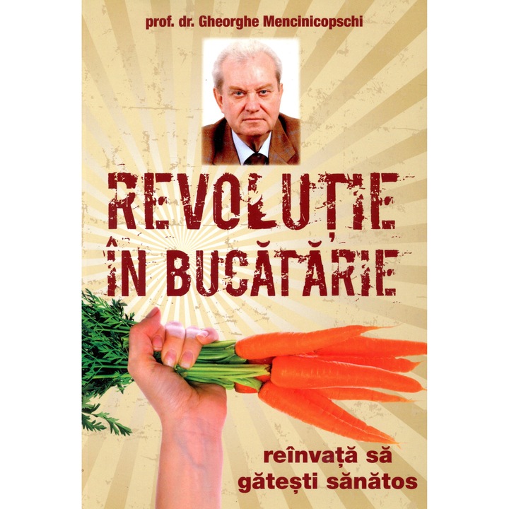 Revolutie in bucatarie - Gheorghe Mencinicopschi