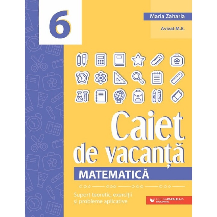 Caiet De Vacanta. Matematica - Clasa 6 - Maria Zaharia