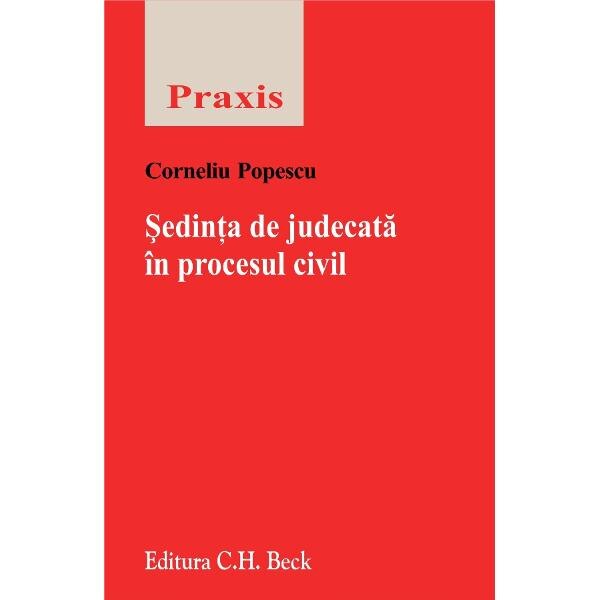 Sedinta de judecata in procesul civil - Corneliu Popescu