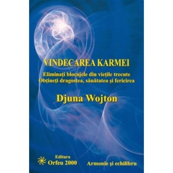 Vindecarea Karmei - Djuna Wojton Vindecarea Karmei - Djuna Wojton