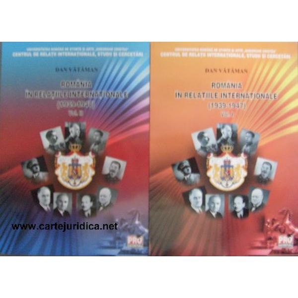 Romania in relatiile internationale I+II - Dan Vataman