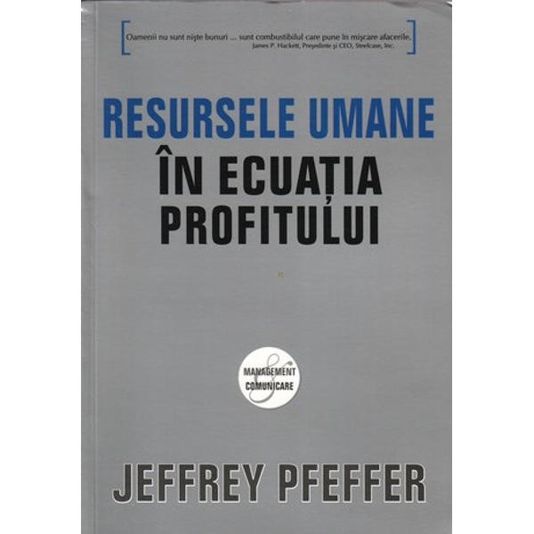 Resursele umane in ecuatia profitului - Jeffrey Pfeffer