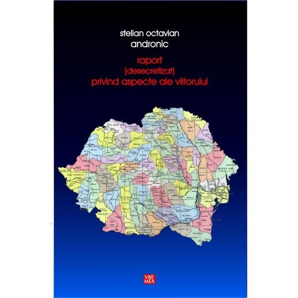 Raport (desecretizat) privind aspecte ale viitorului - Stelian Octavian Andronic