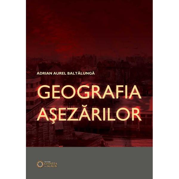 Geografia asezarilor - Adrian Aurel Baltalunga