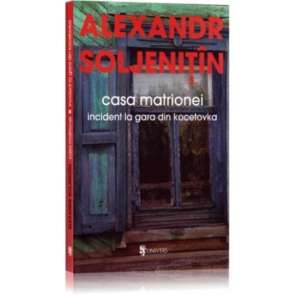 Casa Matrionei - Alexandr Soljenitin