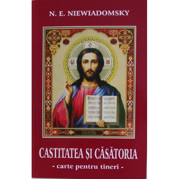 Castitatea si casatoria - N.E. Niewiadomsky
